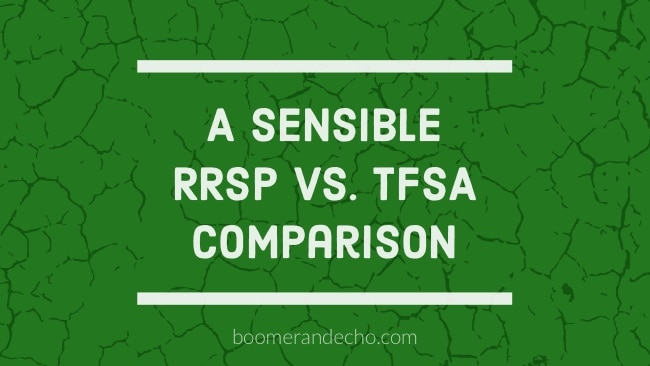 A Sensible RRSP vs. TFSA Comparison