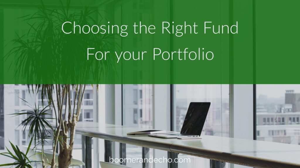 Choosing the right fund for your portfolio