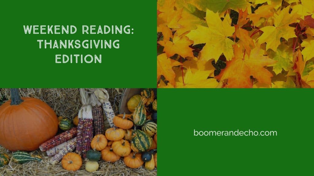 Weekend Reading: Giving Thanks Edition