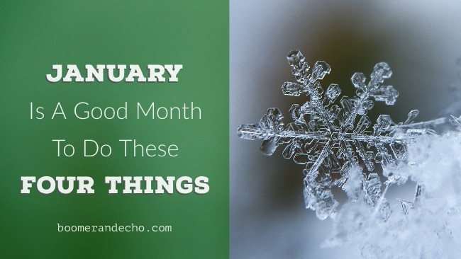 January Is A Good Month To Do These Four Things