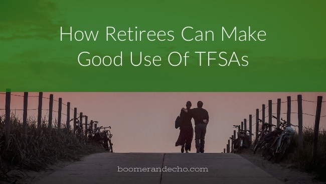 How Retirees Can Make Good Use Of TFSAs