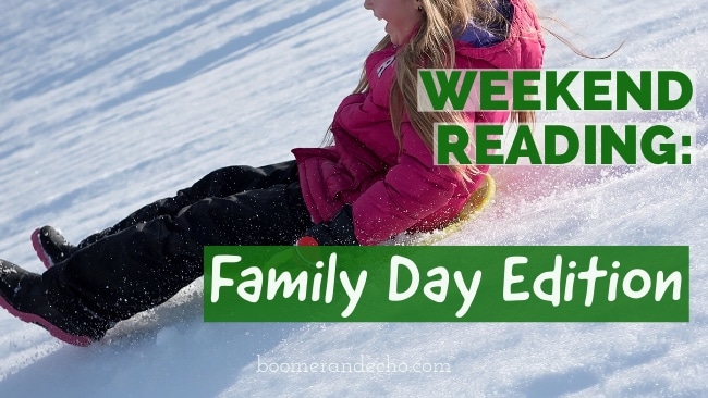 Weekend Reading: Family Day Edition