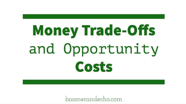 Money Trade-Offs And Opportunity Costs