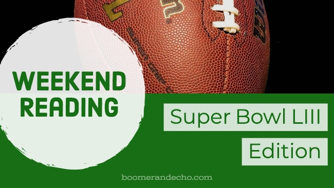 Weekend Reading: Super Bowl LIII Edition