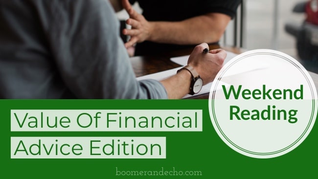 Weekend Reading: Value Of Financial Advice Edition