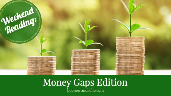 Weekend Reading_ Money Gaps Edition