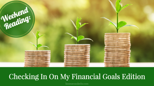 Weekend Reading: Checking In On My Financial Goals Edition