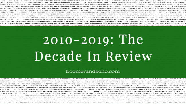 2010-2019: The Decade In Review