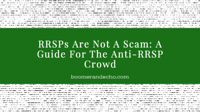 RRSPs Are Not A Scam: A Guide For The Anti-RRSP Crowd