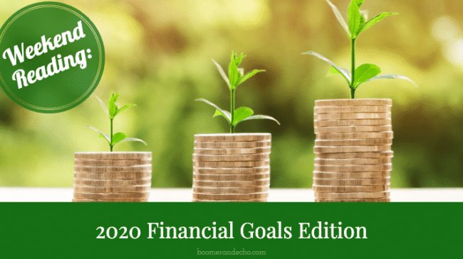 Weekend Reading: 2020 Financial Goals Edition