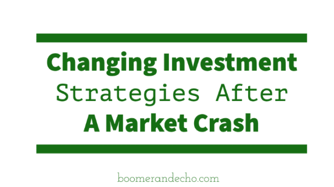 Changing Investment Strategies After A Market Crash