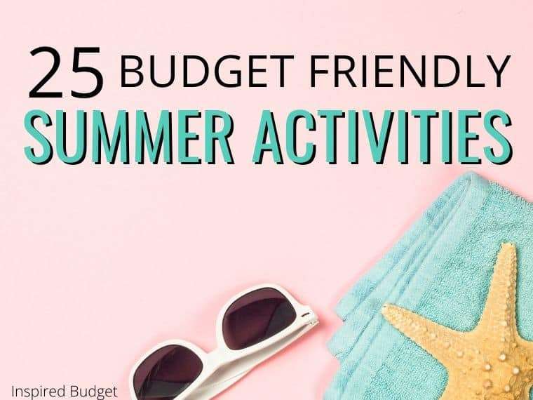 25 Budget Friendly Summer Activities