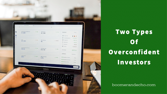 Two Types Of Overconfident Investors