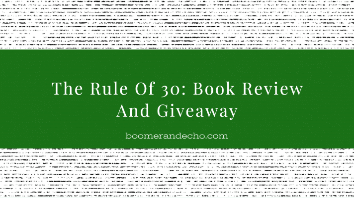 The Rule Of 30: Book Review And Giveaway
