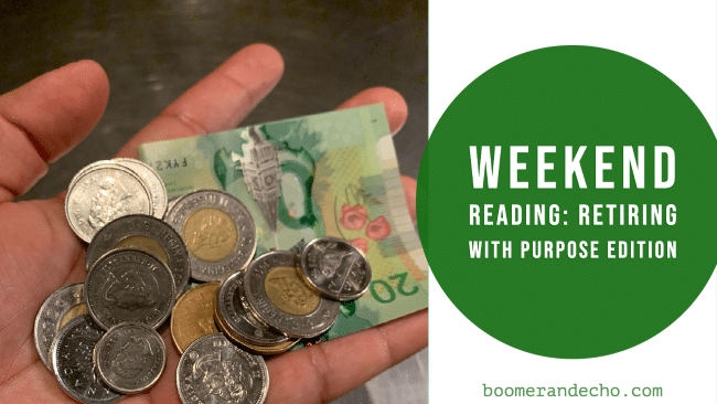Weekend Reading: Retiring With Purpose Edition