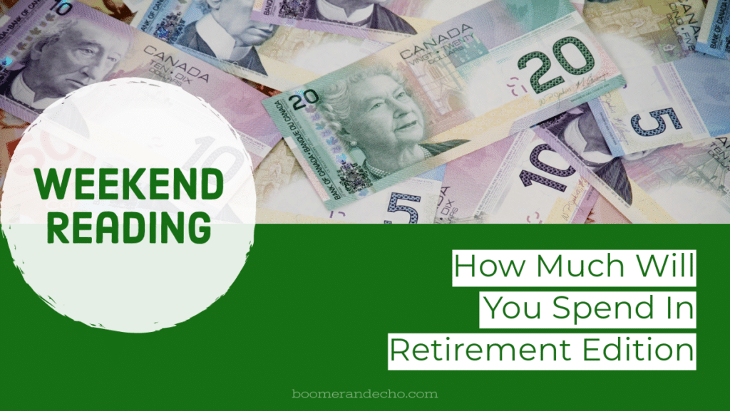 Weekend Reading: How Much Will You Spend In Retirement Edition