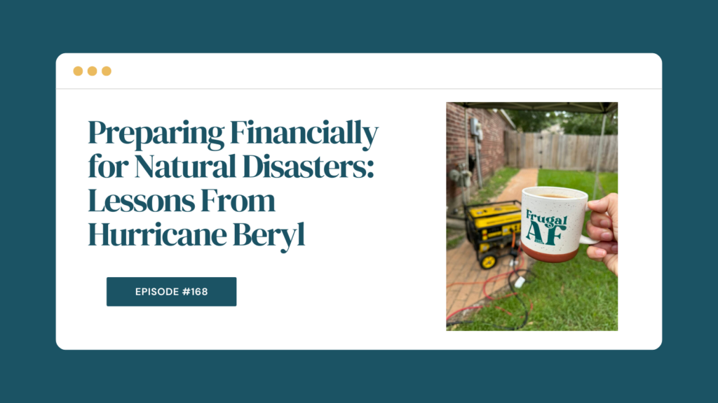 Podcast Episode 168: Preparing Financially for Natural Disasters: Lessons From Hurricane Beryl