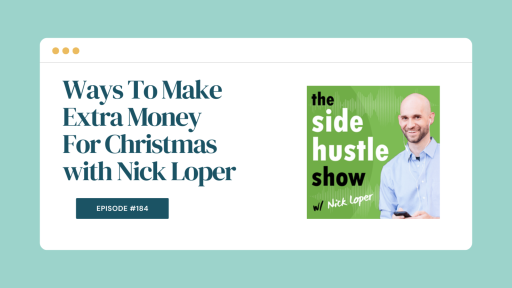 Podcast Episode 184: Ways To Make Extra Money For Christmas with Nick Loper