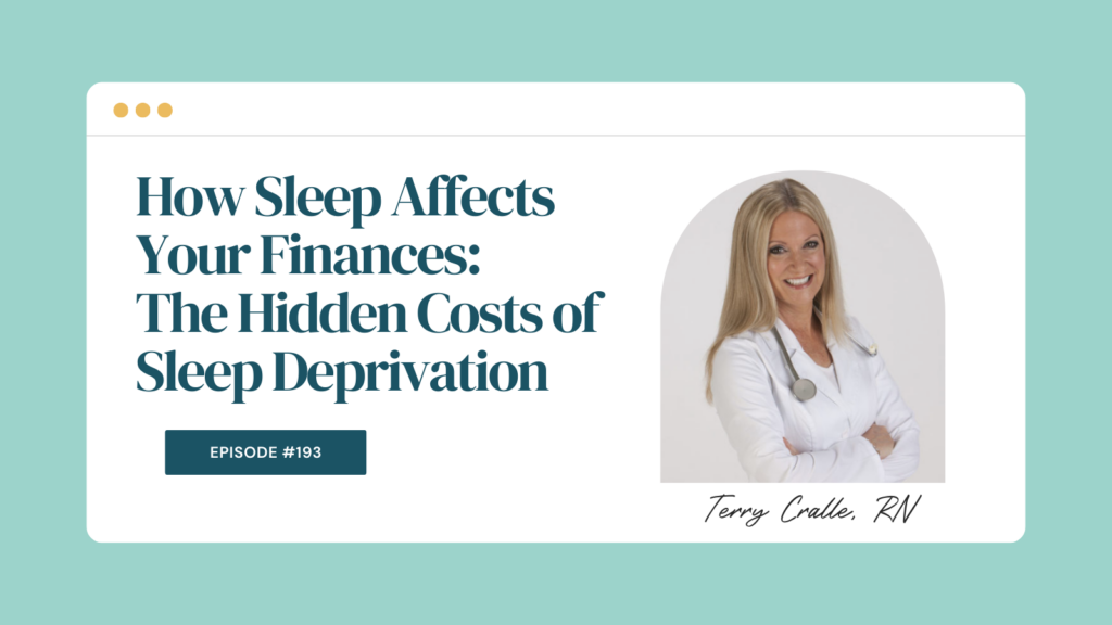 Podcast Episode 193: How Sleep Affects Your Finances: The Hidden Costs of Sleep Deprivation